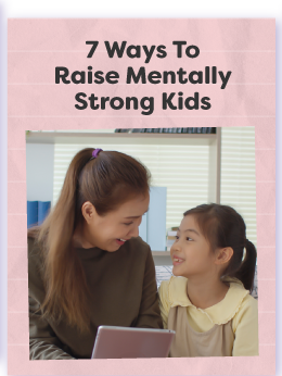 7 Ways To Raise Mentally Strong Kids